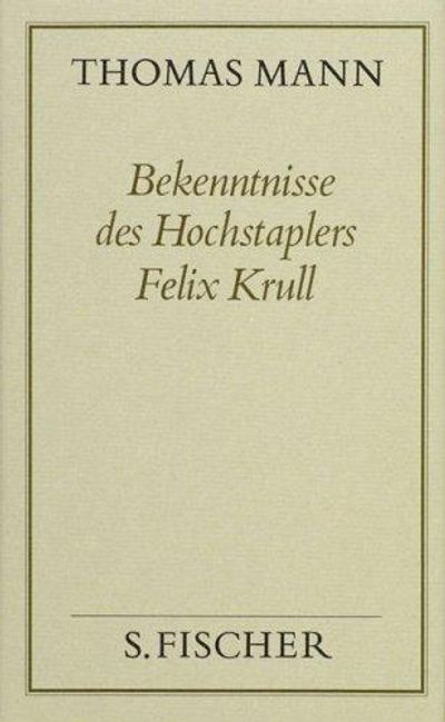 Bekenntnisse des Hochstaplers Felix Krull