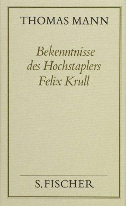 Bekenntnisse des Hochstaplers Felix Krull