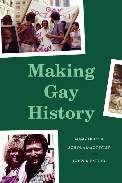 Making Gay History: Memoir of a Scholar-Activist