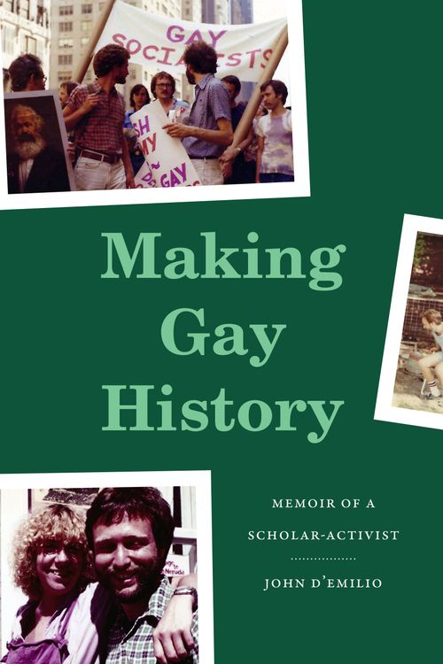 Making Gay History: Memoir of a Scholar-Activist
