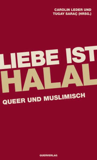 Liebe ist halal - Queer und muslimisch