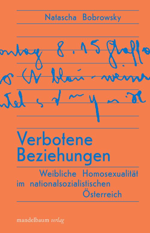 Verbotene Beziehungen. Weibliche Homosexualität im nationalsozialistischen Österreich