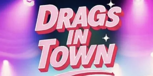 Drags in Town