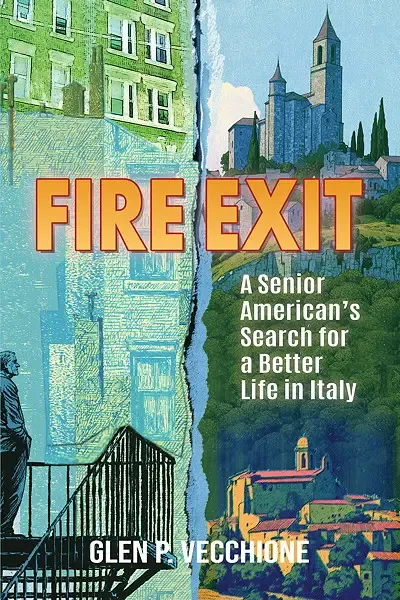 Fire Exit: A Senior American's Search for a Better Life in Italy
