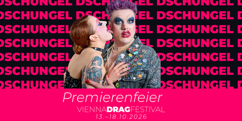 Vienna Drag Festival: Premierenfeier