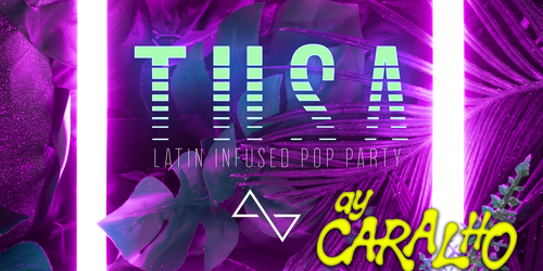 TUSA – Latin Night meets AY, CARALHO